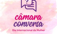 Dia Internacional da Mulher será tema do “Câmara Conversa”