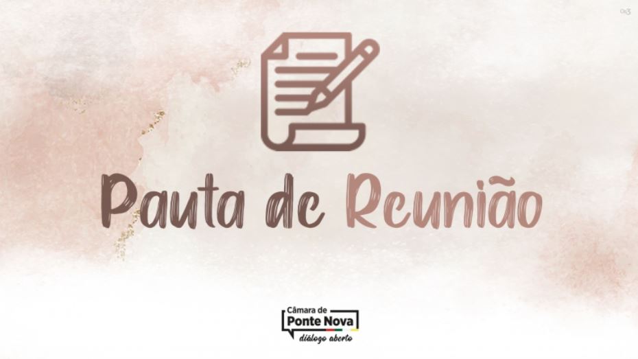 Programação da reunião extraordinária da Câmara de Ponte Nova dia 20/04/2020